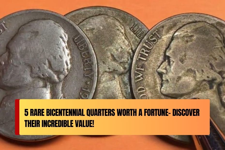 5 Rare Bicentennial Quarters Worth a Fortune- Discover Their Incredible Value!