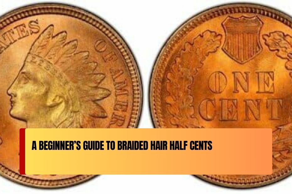 A Beginner’s Guide to Braided Hair Half Cents