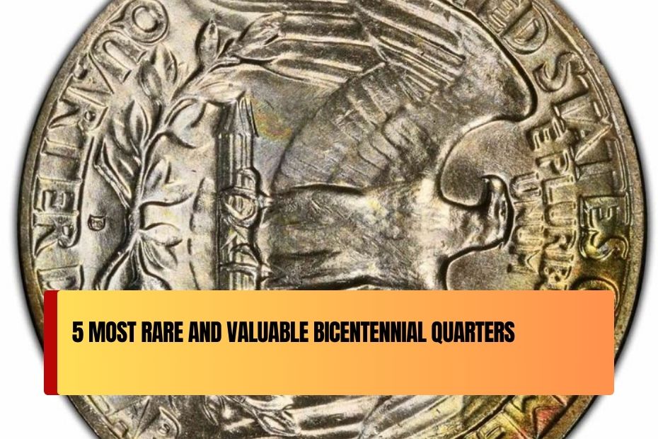 5 Most Rare and Valuable Bicentennial Quarters